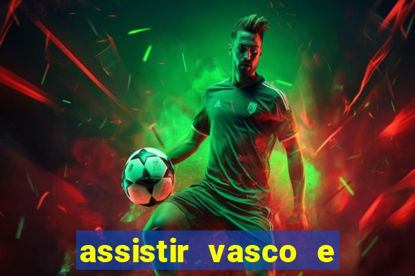 assistir vasco e internacional futemax